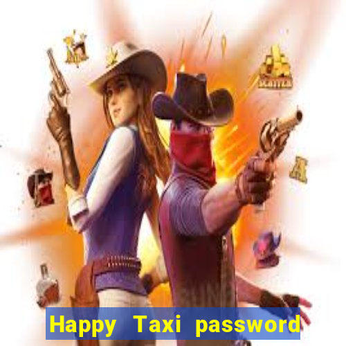 Happy Taxi password road 96 road 96 senha do cofre